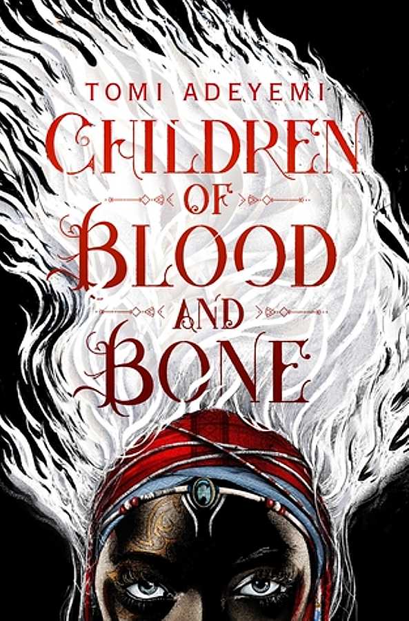book cover: Children of Blood and Bone by Tomi Adeyemi