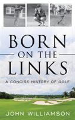 book cover: Born on the Links by John Williamson