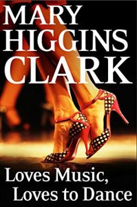 book cover: Loves music, loves to dance / Mary Higgins Clark.