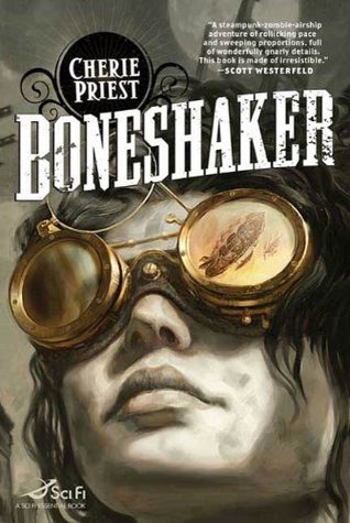 book cover: Boneshaker by Cherie Priest