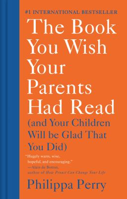 book cover: The Book You Wish Your Parents Had Read by Philippa Perry