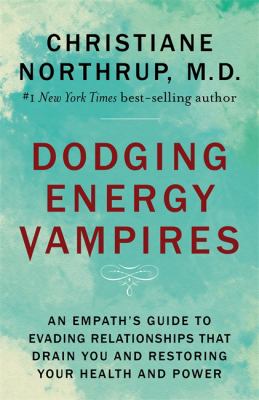 book cover: Dodging Energy Vampires by Christiane Northrup