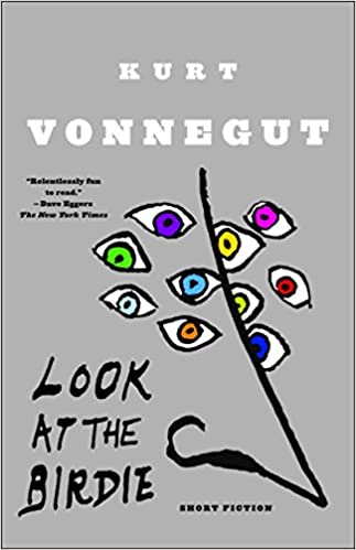 book cover; Look at the Birdie by Kurt Vonnegut
