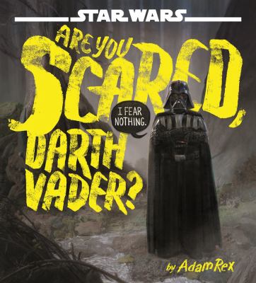 book cover: Are YTou Scared, Darth Vader? by Adam Rex